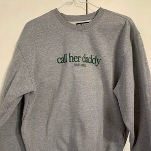 Call Her Daddy Gray Crewneck Sweatshirt with Green Embroidered Logo